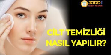 cilt temizliği nasıl yapılır