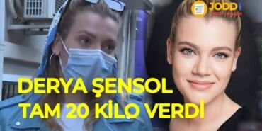 derya şensol tam 20 kilo verdi