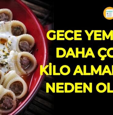 gece yemeği kilo aldırır mı