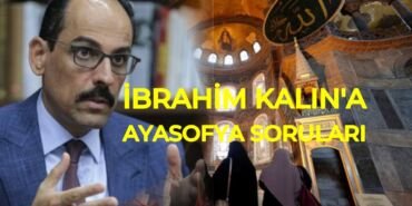 ibrahim kalin ayasofya sorulari cnn