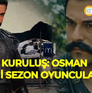 Kuruluş osman yeni sezon oyuncuları