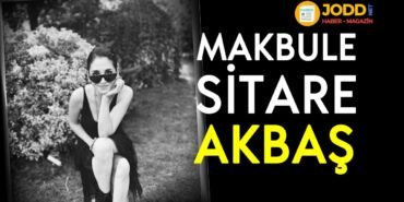 makbule sitare akbaş kimdir