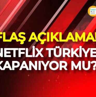 Netflix türkiye kapanıyor mu? son dakika gelişmesi