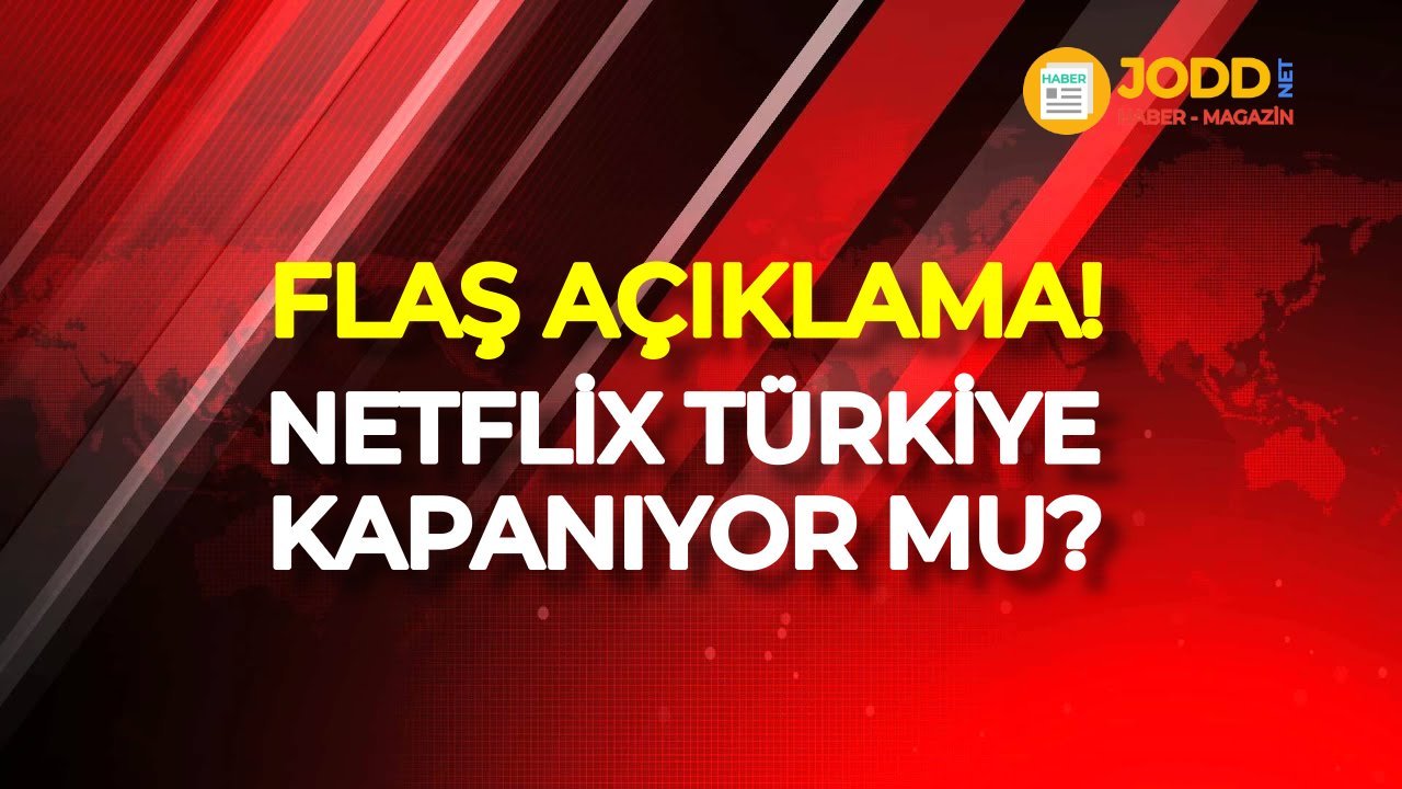 Netflix türkiye kapanıyor mu? son dakika gelişmesi