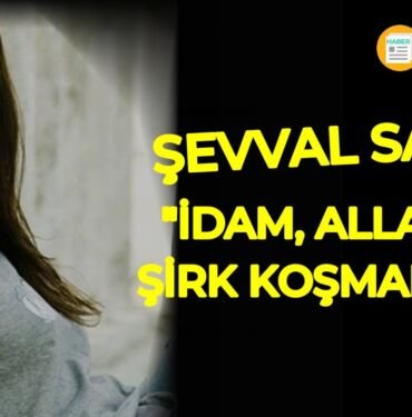 Şevval Sam idam yorumu