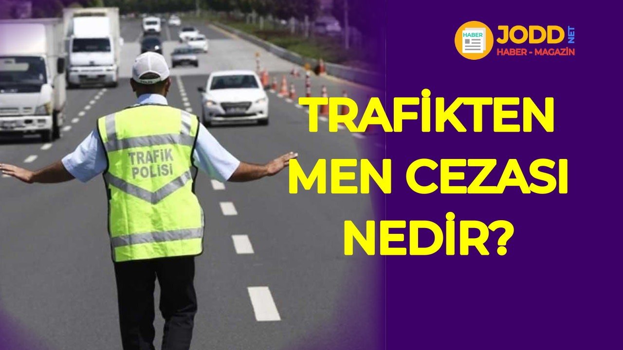 trafikten men cezası nedir