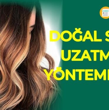 doğal saç uzatma yolları
