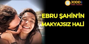 Ebru şahin makyajsız hali