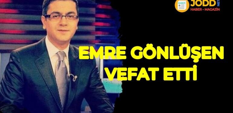 Emre gönlüşen vefat etti