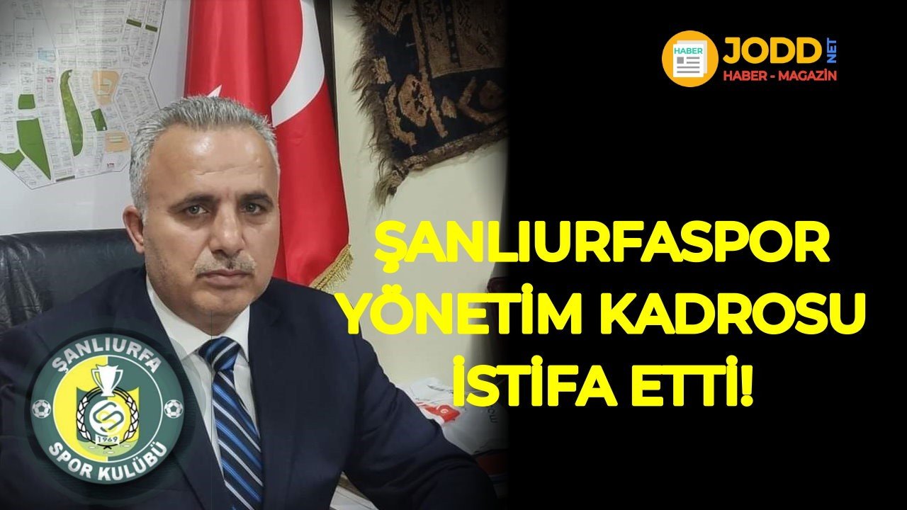 Halil Haktankaçmaz şanlıurfaspor yönetim istifa haberleri