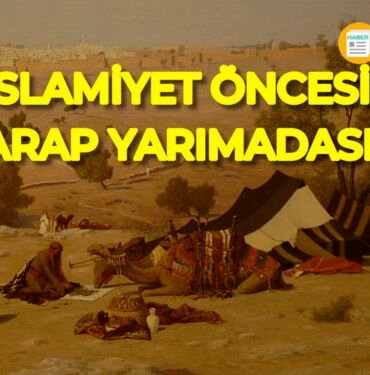 islamiyet öncesi arapların özellikleri