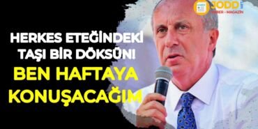 muharrem ince ben haftaya konuşacağım