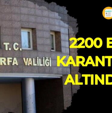 Şanlıurfa karantina 2200 ev para cezası