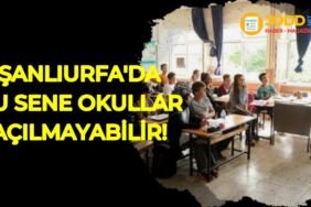 Şanlıurfa'da okullar 2020-2021 açılacak mı?