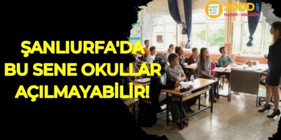 Şanlıurfa'da okullar 2020-2021 açılacak mı?