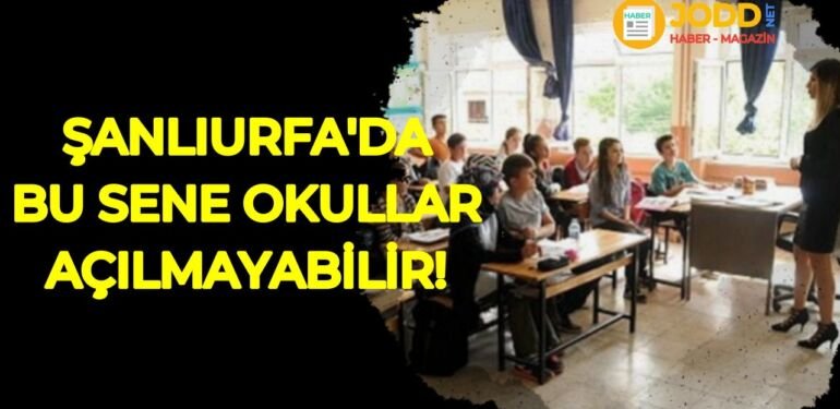 Şanlıurfa'da okullar 2020-2021 açılacak mı?