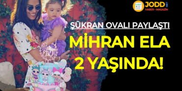 Şükran Ovalı'nın kızı mihran ela kaç yaşında