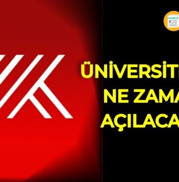 YÖK açıkladı: Üniversiteler ne zaman açılacak