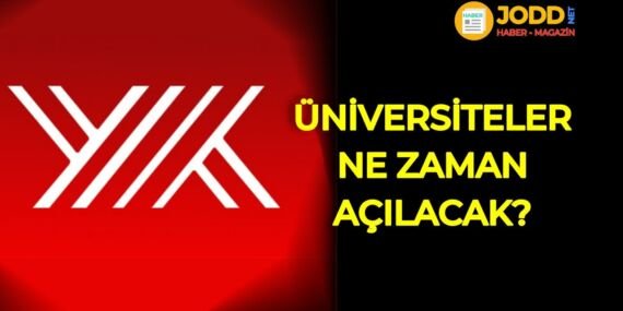 YÖK açıkladı: Üniversiteler ne zaman açılacak