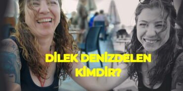 dilek denizdelen kimdir