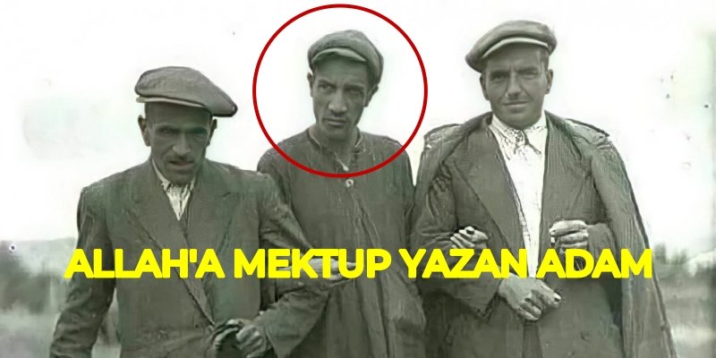 Allaha mektup yazan deli adam