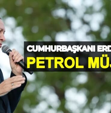 cumhurbaskani erdogan petrol mujdesi