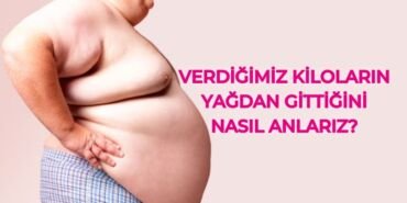 verdigimiz kilolarin yagdan gittigini nasil anlariz