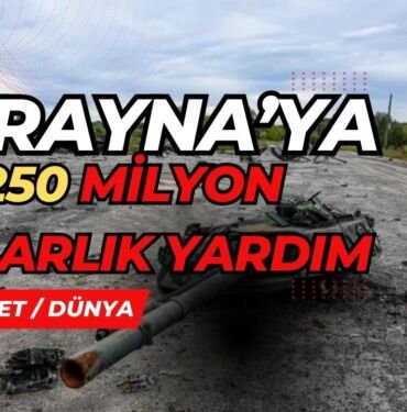 ukraynaya 250 milyon dolarlik yardim