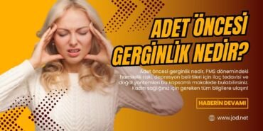 Adet öncesi gerginlik nedir?