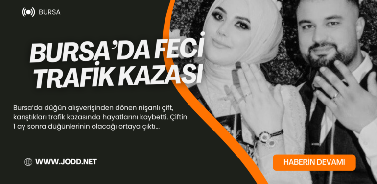bursa trafik kazasi nisanli cift
