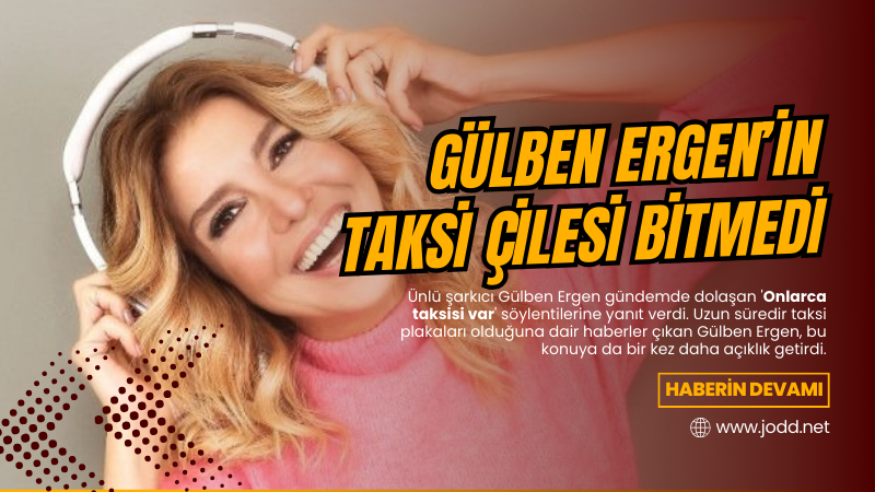 gulben ergen taksi plakasi haberi