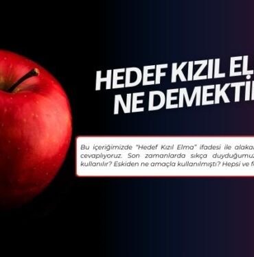 Hedef Kızıl elma ne demek?