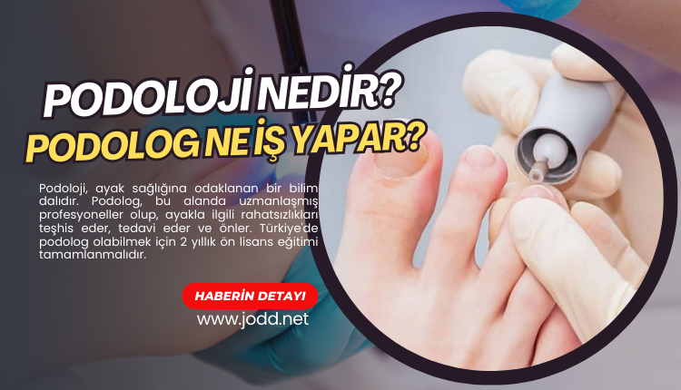 podoloji nedir