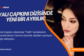 cemre gumeli yali capkini neden ayrildi