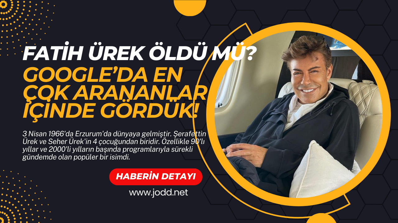 fatih urek kac yasinda öldü