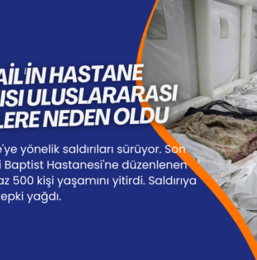 israil gazze hastane saldirisi