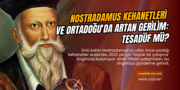 nostradamus kehanetleri ve israil filistin savasi tesaduf mu