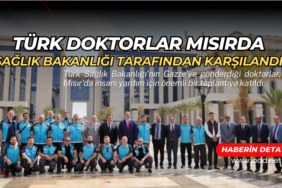 turk doktorlar misirda karsilandi