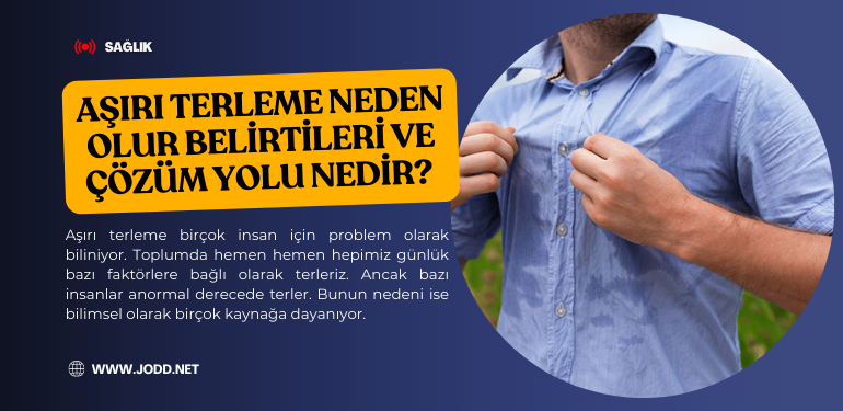 Aşırı terleme neden olur?