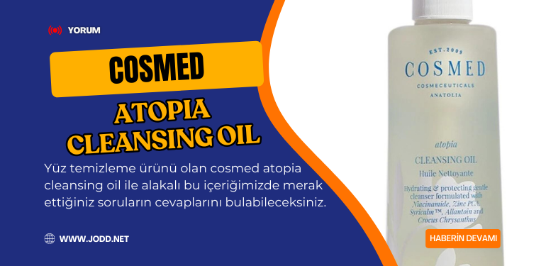 cosmed atopia cleansing oil kullananlar