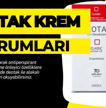 deotak krem kullananlar
