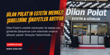 dilan polat estetik şikayetleri