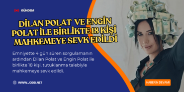 dilan polat mahkemeye sevk edildi