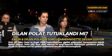 dilan polat tutuklandi mi
