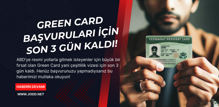 green card basvurulari icin son 3 gun kaldi