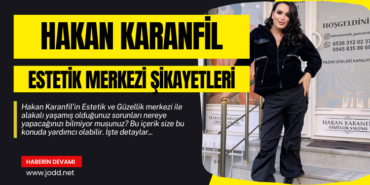 hakan karanfil şikayetleri