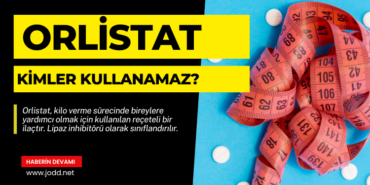 kimler orlistat kullanamaz