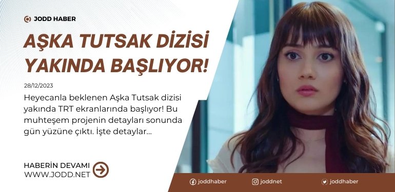 TRT aşka tutsak dizisi oyuncuları