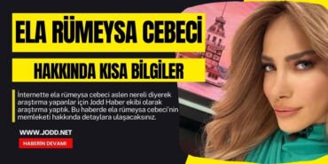 ela rumeysa cebeci aslen nereli