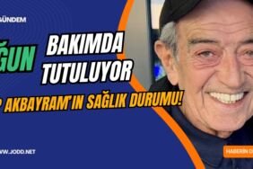 edip akbayram son saglik durumu